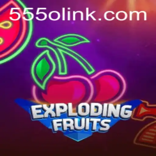 ExplodingFruits: A Comprehensive Guide to the Dynamic Game Featuring 555O
